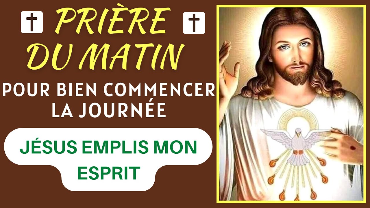 🙏 PRIÈRE du MATIN pour BIEN COMMENCER LA JOURNÉE Prière catholique