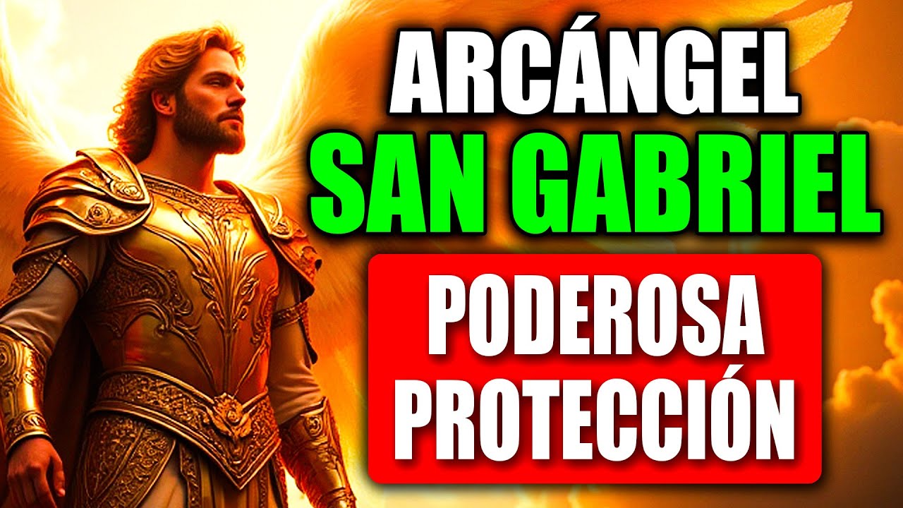 ORACIÓN REVELADA A SAN GABRIEL | PROTÉGETE AHORA DE TODO MAL INVISIBLE