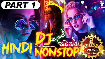 Party Dance Hindi Dj Nonstop (Part - 1) || Dance Mix 6-8 Dj Nonstop || Hindi Songs Remix || DJ EVIN