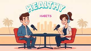 🌴 Healthy Habits LA Style  | English Conversation | Bradley & Megan English Podcast Ep.5