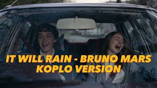 IT WILL RAIN - BRUNO MARS KOPLO SIAPP GOYANG