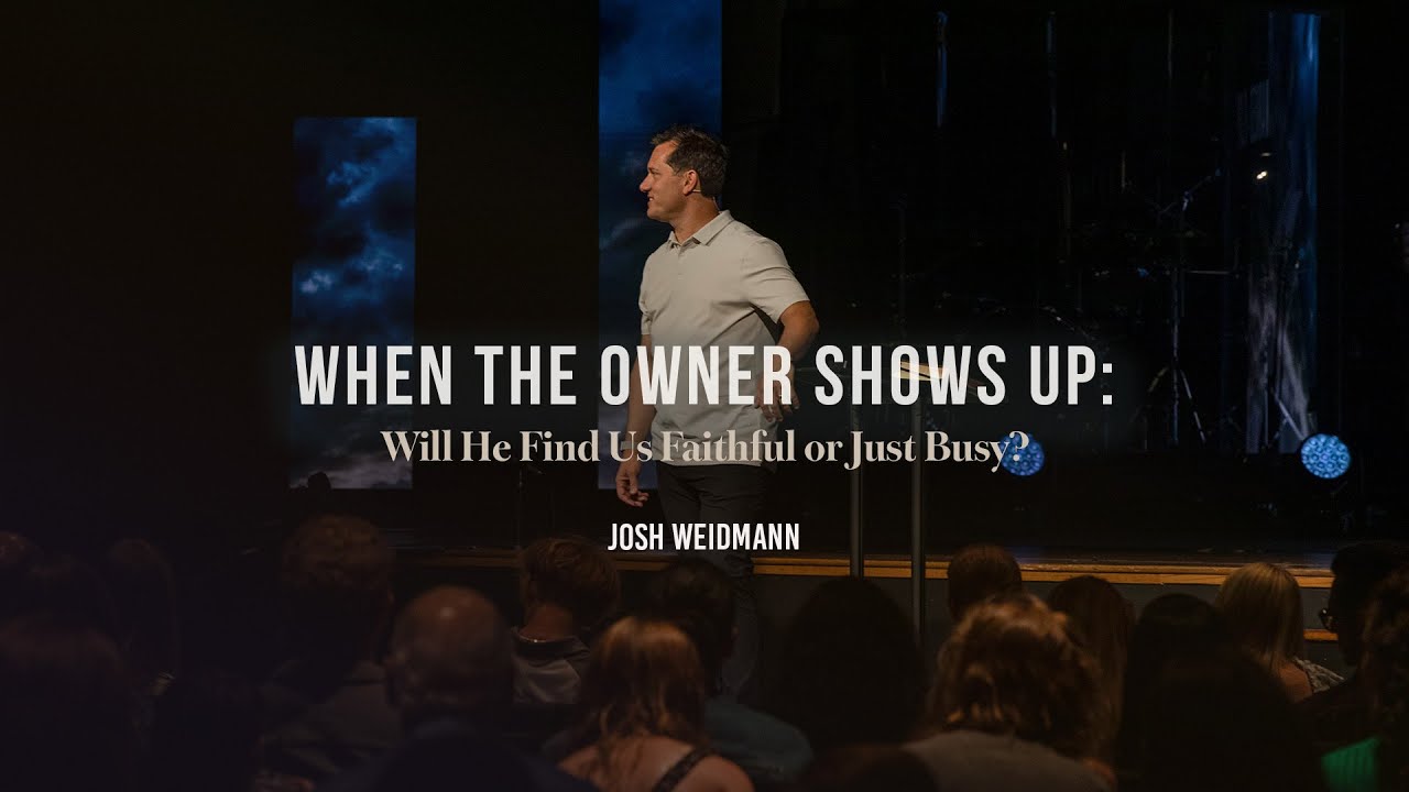 When The Owner Shows Up: Will He Find Us Faithful or Just Busy?