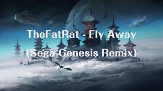 PREVIEW: TheFatRat - Fly Away (Sega Genesis Remix)
