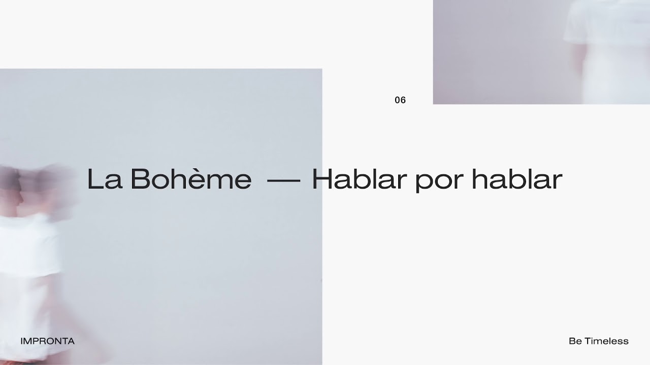 06. Be Timeless & La Bohème - Hablar por hablar