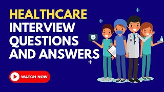 Healthcare Interview Questions And Answers