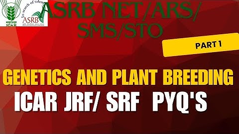ICAR JRF/ SRF 2023 PYQS SOLVED || ASRB NET Genetics and Plant Breeding  | Important Topics + PYQs