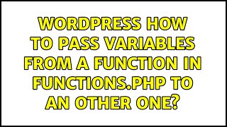 Wordpress: How to pass variables from a function in functions.php to an other one?