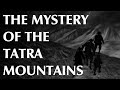 The Mystery of the Tatra Mountains