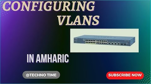 How to Create A VLAN with Amharic