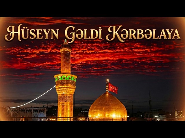 Hüseyn Gəldi Kərbəlaya - Rehim313 |2026|