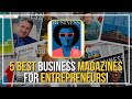 5 best business magazines for entrepreneurs