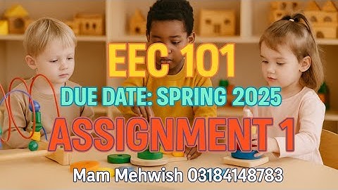 🌟 EEC 101 | Assignment 1 | Early Childhood Education | Due Spring 2025 🌟