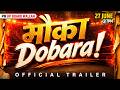 Mauka Dobara Official Trailer 🎬🔥 @upboardhindimediumpw