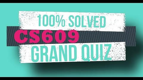 CS609 Grand Quiz vu | 100% Correct Solution | Reacently Solved | Midterm Exam | Virtual University