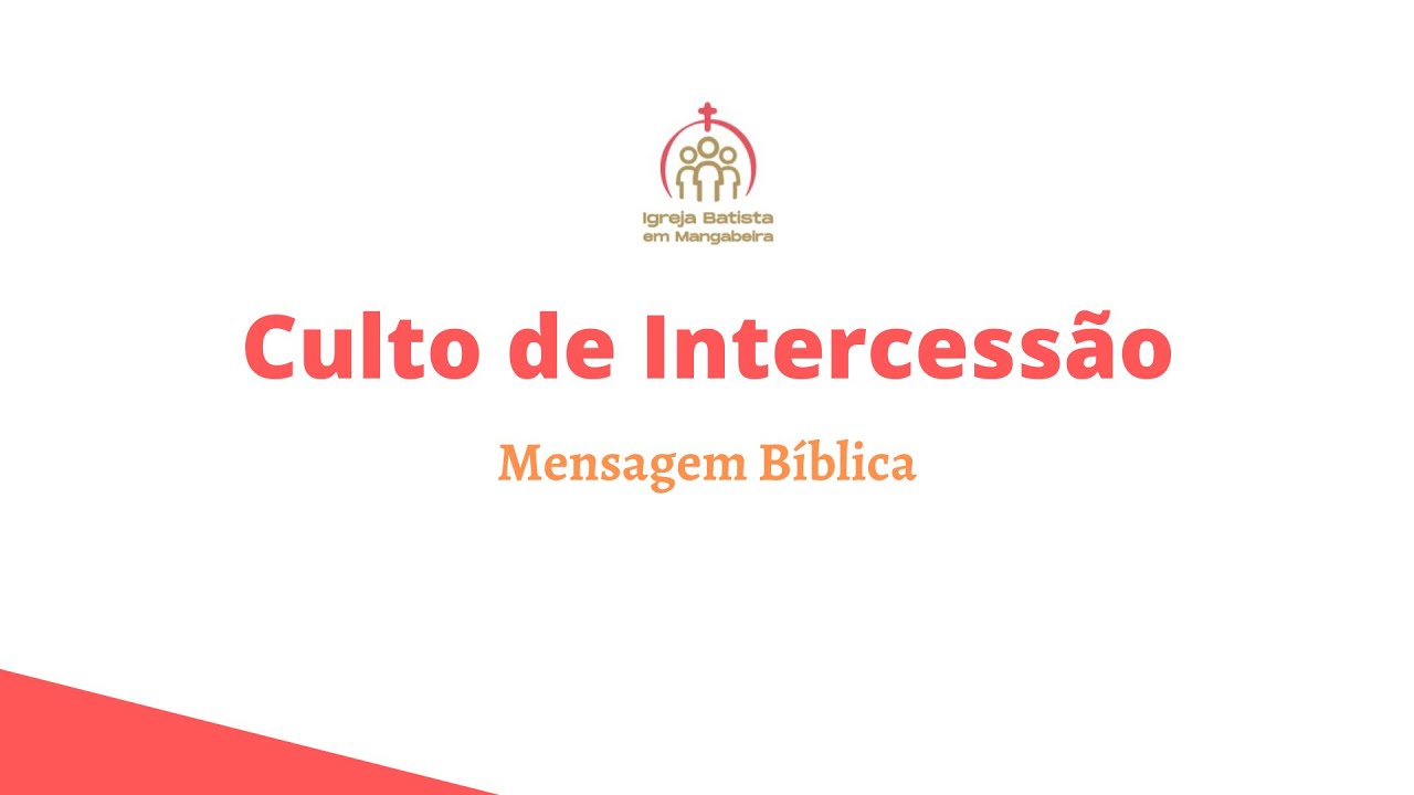 Culto de Intercessão - Mensagem Ilderim Sant'Ana 23/07/2021