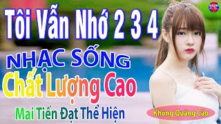 Tôi Vẫn Nhớ 2 3 4 ➤ LK Nhạc Sống Thôn Quê Siêu Người Mẫu Nóng Bỏng 2022 Remix, Chọn Lọc TOÀN BÀI HAY