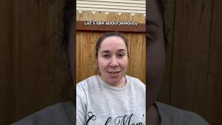 A real talk about jealousy