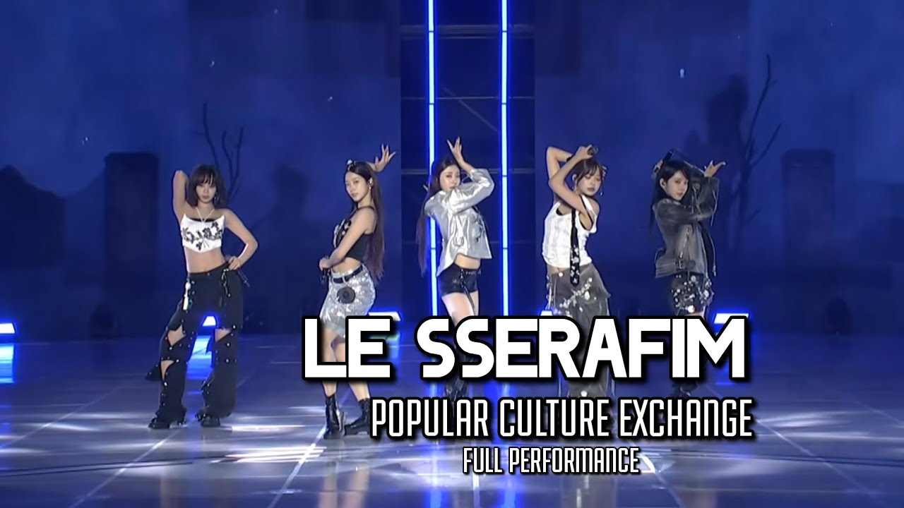 LE SSERAFIM | FEARLESS + UNFORGIVEN + ANTIFRAGILE POPULAR CULTURE EXCHANGE FULL PERFORMANCE