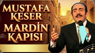 Mustafa Keser - Mardin Kapısı