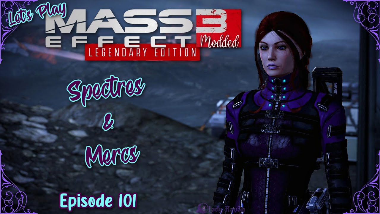 Mass Effect Legendary Edition | Spectres & Mercs | Ep 101 | Modded Role ...