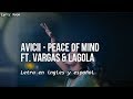 Avicii - Peace Of Mind ft. Vargas &amp; Lagola (Lyric) (Letra en ingles y español)