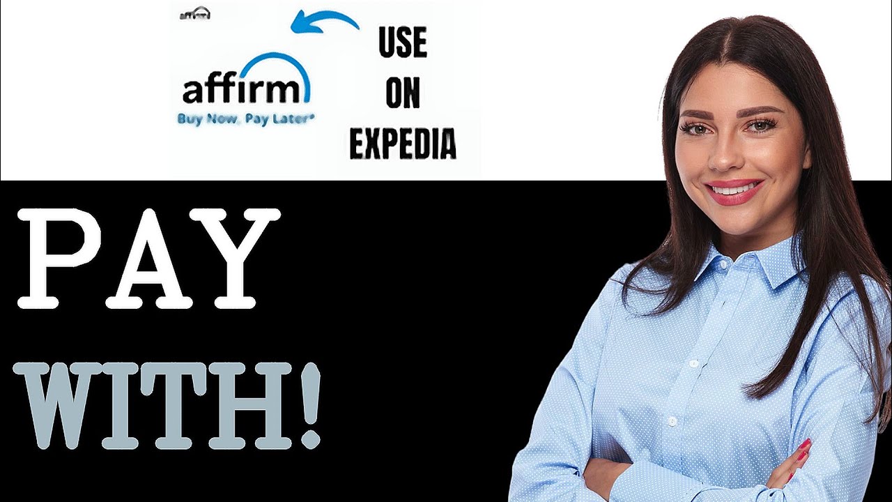 How To Pay With Affirm On Expedia (2025)