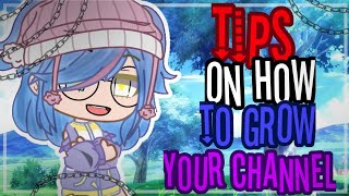 Tips on How to Grow your Channel ( Tutorial ) - GachaLife