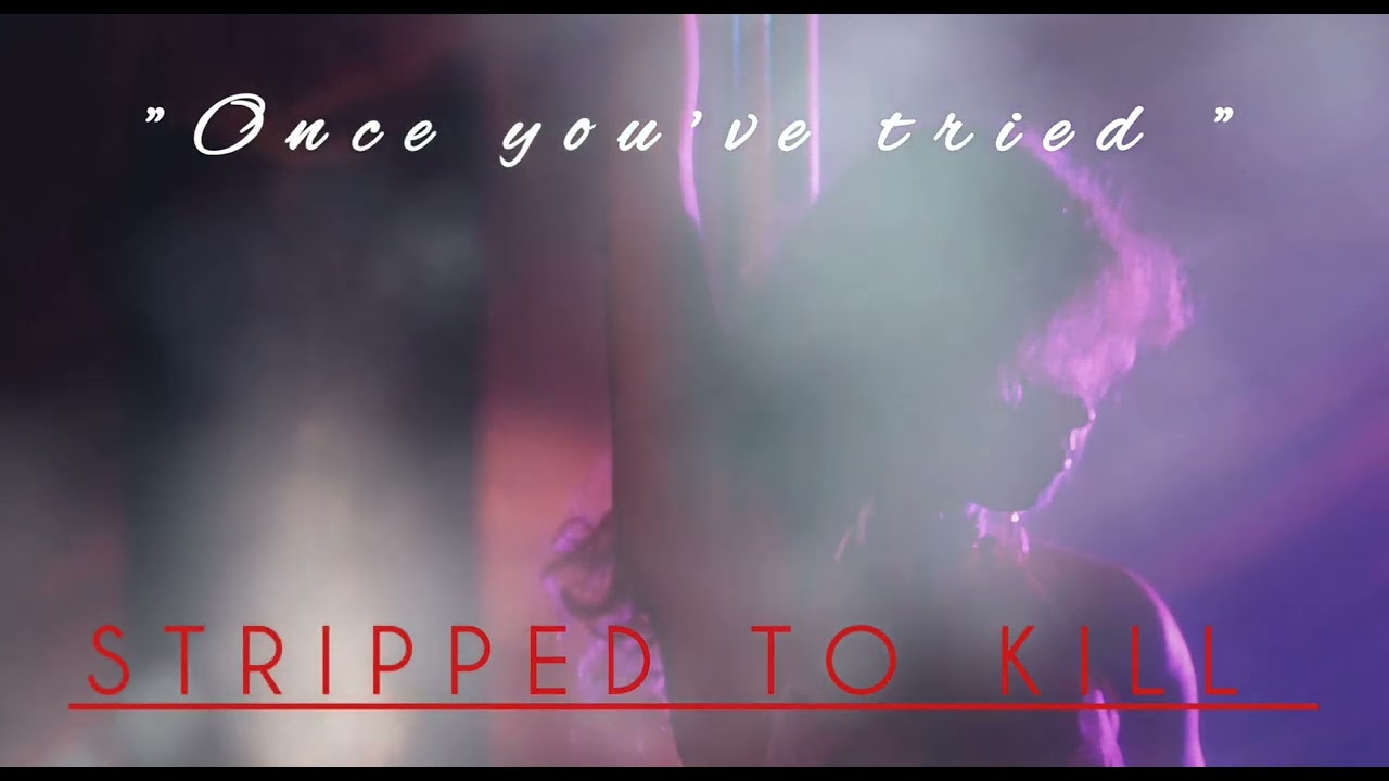 Once You've Tried from Stripped To Kill