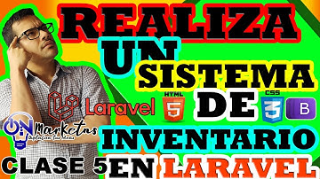 MODELOS-RELACIONES CLASE 5 ► COMO REALIZAR UN SISTEMA DE INVENTARIO EN LARAVEL-VUE.JS😱