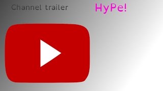 HyPe Channel Trailer!