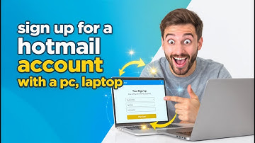 How to Sign Up for a Hotmail Account with a Computer, Phone, or Tablet