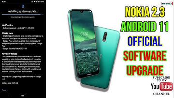 NOKIA 2.3 ANDROID 11 OFFICIAL SOFTWARE UPGRADE RELEASED WITH BUNCH OF NEW FEATURES. LETS SEE IT..