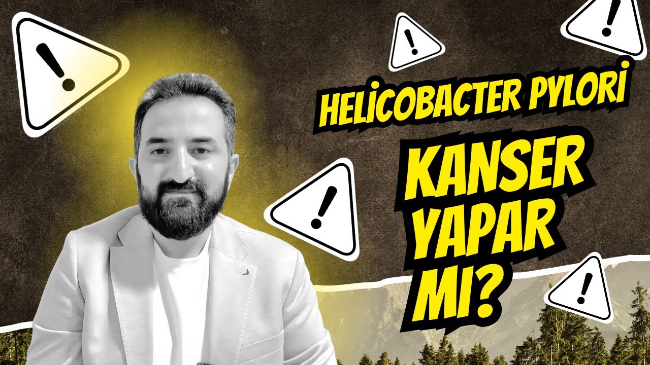 Helicobacter Pylori - Kanser yapar mı?