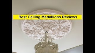 Top 3 Best Ceiling Medallions Reviews in 2019