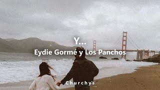 Y... - Eydie Gormé y Los Panchos (Letra)