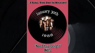 #1 SONG THIS DAY IN HISTORY!    January 30th 1988, “NEED YOU TONIGHT” by INXS