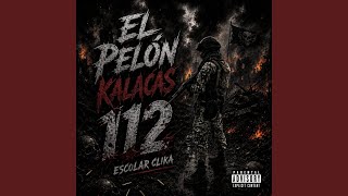 El Pelon Kalakas 112