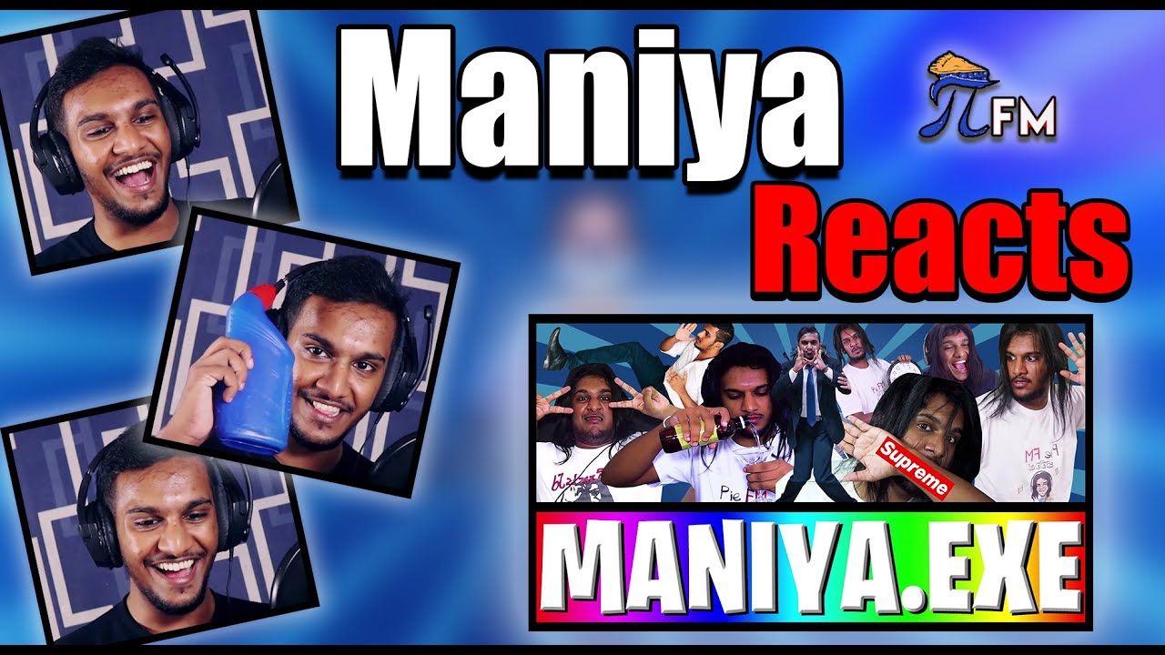 Maniya Reacts to MANIYA.EXE