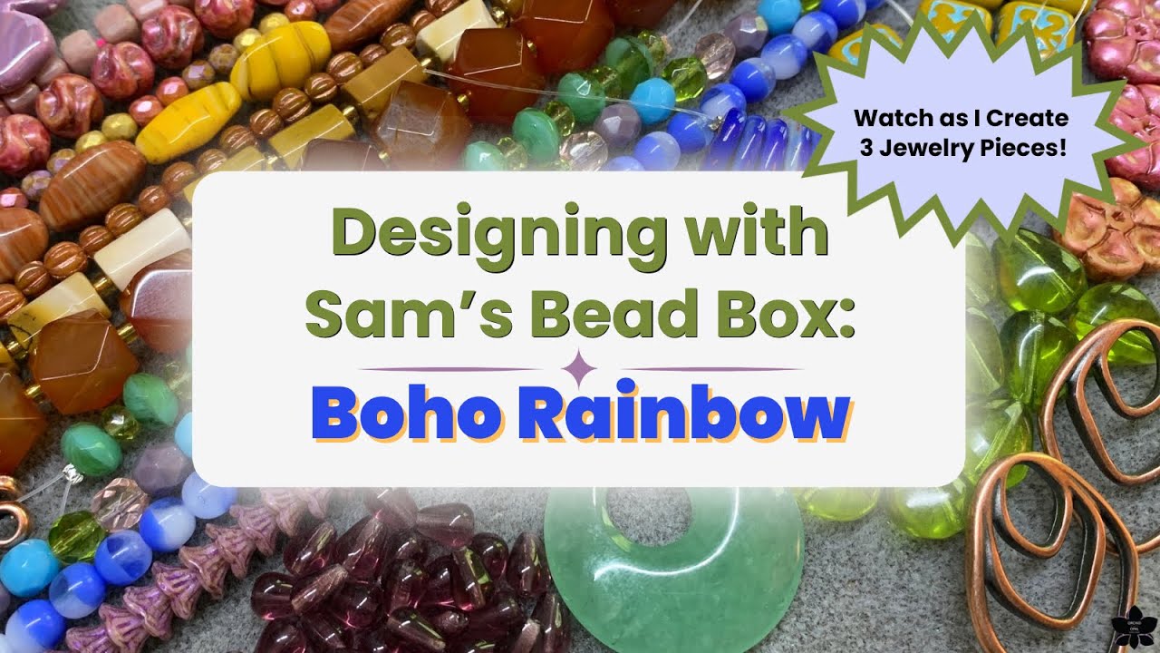 Designing with Sam’s Bead Box | Boho Rainbow