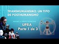Conferencia: Transhumanismo, un tipo de posthumanismo | UPRA