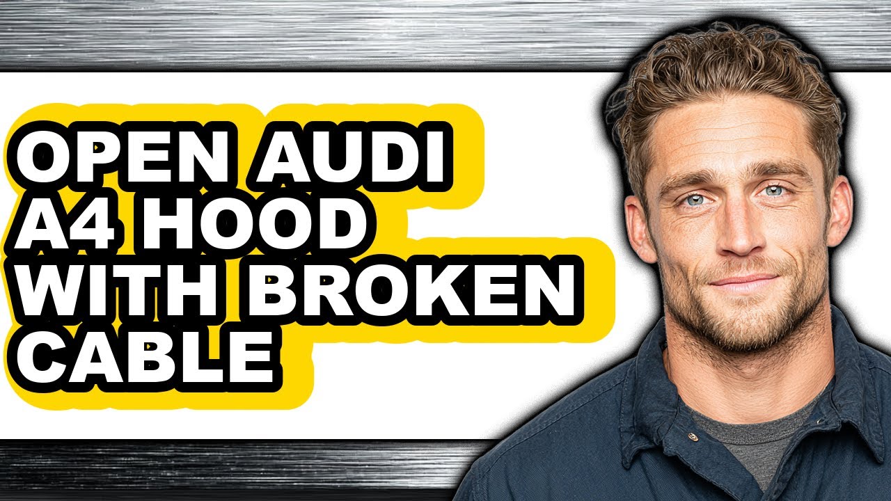 How To Open Audi A4 Hood With Broken Cable (Full Guide)