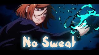 No Sweat 「AMV」 HELLO BITCHES