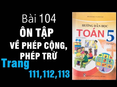 Video Toán 5 vnen trang 111 112 113 114 - Bài 104: Ôn tập về... - youtube