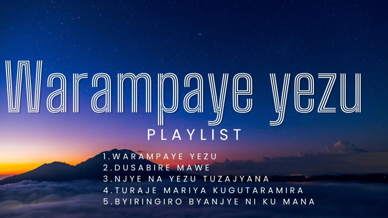 Njye nayezu tuzajyana Warampaye yezu Dusabire Mawe Byiringiro byanjye ni ku Mana Amakorasi playlist