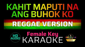 KAHIT MAPUTI NA ANG BUHOK KO - Reggae | KARAOKE - Female Key