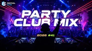 Best Music Mix 2026 🔊 Party Club Dance 2026 🔥 Festival Party Energy MEGAMIX Nonstop #41
