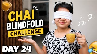 Blindfolded Tea Challenge! ☕️ Aankh band karke banayi Chai 🙈| Day 24 Night vlogs  News