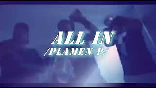 Plamen P / ALL IN /