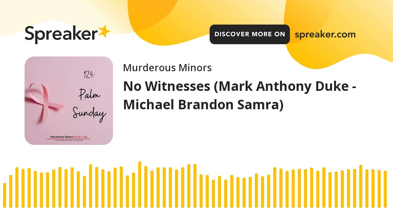 No Witnesses (Mark Anthony Duke - Michael Brandon Samra)