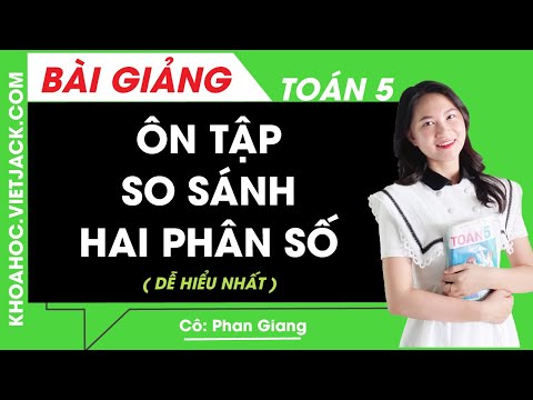 Video Ôn tập So sánh hai phân số - Toán lớp 5 - Cô Phan... - youtube